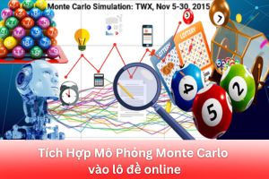 ảnh đại diện Cách Mạng Lô Đề : Tích Hợp Mô Phỏng Monte Carlo Vào Lô Đề Online